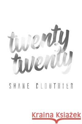 Twenty Twenty Shane Clouthier 9781671266896
