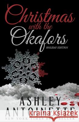 Christmas With The Okafors: An Ethic Holiday Edition Ashley Antoinette 9781671331754