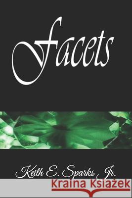 Facets Cathy Moore Keith E. Spark 9781671338098 Independently Published