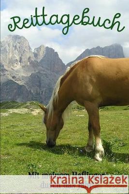 Reittagebuch: Das Reittagebuch zum Eintragen für über 200 Reiteinheiten - Mit meinem Haflinger durch das Jahr - Jahreskalender - Ges Publishing, Reitstall 9781671428157 Independently Published