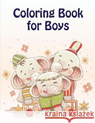 Coloring Book For Boys: A Cute Animals Coloring Pages for Stress Relief & Relaxation Harry Blackice 9781671496767 