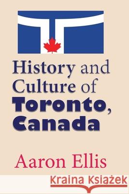 Toronto, Canada: Travel and Tourism, a Guide Aaron Ellis 9781671572027 Independently Published