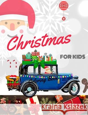 Christmas Coloring Book for Kids: coloring book for boys, girls, and kids of 3 to 8 years old Sam Jo 9781671581234 Independently Published