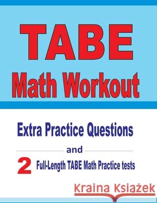 TABE Math Workout: Extra Practice Questions and Two Full-Length Practice TABE Math Tests Reza Nazari Michael Smith 9781671600591 Independently Published