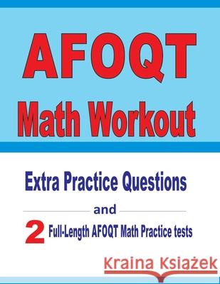 AFOQT Math Workout: Extra Practice Questions and Two Full-Length Practice AFOQT Math Tests Reza Nazari Michael Smith 9781671605299 Independently Published