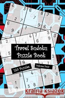 Travel Sudoku Puzzle Book: Handy Travel-Friendly 150 Easy to Hard Puzzles With Solutions Fits Handbag or Backpack Volume Four Puzzles, Merlin 9781671610743