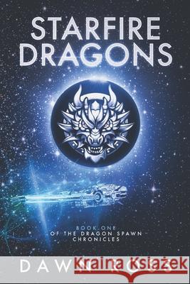 StarFire Dragons Dawn Ross 9781671644427 Independently Published