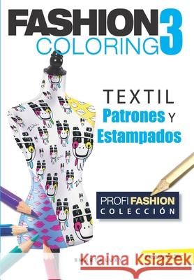 Fashion Coloring 3: TEXTIL Patrones y Estampados - Travel tamano Zu Strasikova 9781671672765 Independently Published