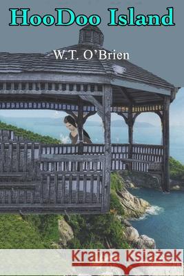 Hoo Doo Island W. T. O'Brien 9781671680609 Independently Published