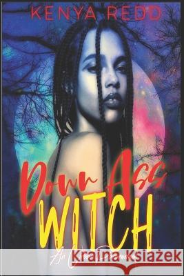 Down Ass Witch: An Urban Paranormal Kenya Redd 9781671685611 Independently Published