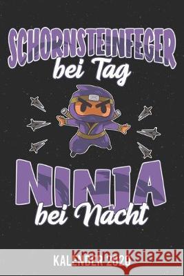 Kalender 2020: Schornsteinfeger Ninja A5 Kalender Planer für ein erfolgreiches Jahr - 110 Seiten Kalender Shop, Schornsteinfeger 9781671707153