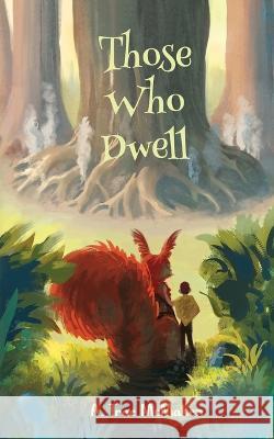 Those Who Dwell A Trae McMaken   9781671744639 Independently Published