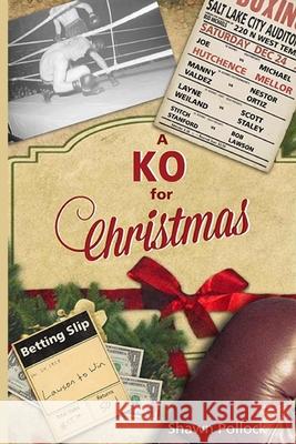A KO for Christmas Shawn Pollock 9781671750029 Independently Published