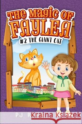 The Giant Cat: A fun chapter book for kids ages 9-12 Pj Ryan 9781671759046 Independently Published