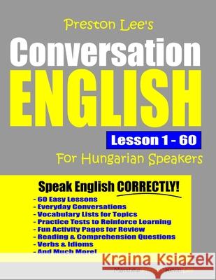 Preston Lee's Conversation English For Hungarian Speakers Lesson 1 - 60 Matthew Preston, Kevin Lee 9781671810549 Independently Published