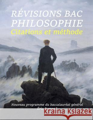 Révisions Bac Philosophie: Citations et méthode: Nouveau programme du baccalauréat général Bernard, Éric 9781671818361