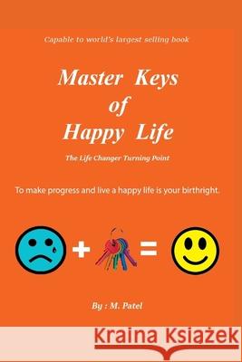 Master Keys of Happy Life(English Edition): The Life Changer Turning Point M. Patel 9781671928213 Independently Published