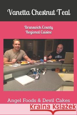 Angel Foods and Devil Cakes Vanetta Chestnut Teal 9781671983595 Independently Published