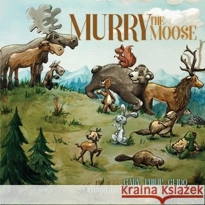 Murry the Moose Gary Philip Guido 9781672035798 Honeydrop Kids Club