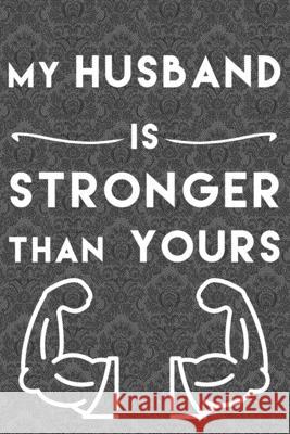 my husband is stronger than yours Ansart Design 9781672057455