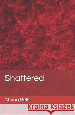 Shattered Chyna Belle 9781672116312