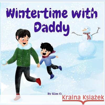Wintertime with Daddy Kim O 9781672281973 Independently Published