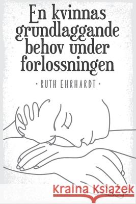 En kvinnas grundlaggande behov under forlossningen (Swedish edition) Henrik Sundfeldt Michel Odent Ehrhardt 9781672288705 Independently Published