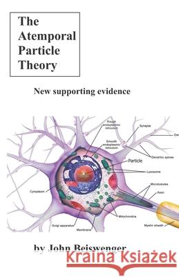 The Atemporal Particle: New Supporting Evidence John L. Beiswenger 9781672338417 Independently Published