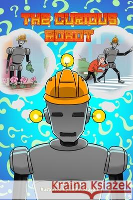 The Curious Robot Lufthi Musofi David Klein 9781672351911 Independently Published