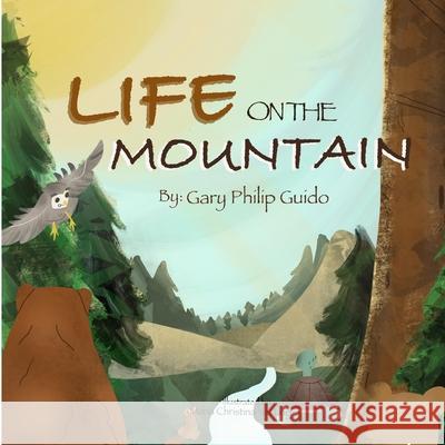 Life on the Mountain Gary Philip Guido 9781672398923 Honeydrop Kids Club