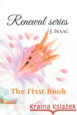 Renewal series: The first book H. Isaac J. Isaac 9781672412490 Independently Published