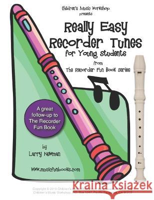 Really Easy Recorder Tunes: for Young Students Larry E. Newman 9781672557146