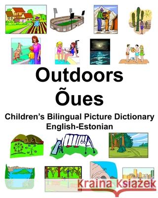 English-Estonian Outdoors/Õues Children's Bilingual Picture Dictionary Carlson, Richard 9781672624701