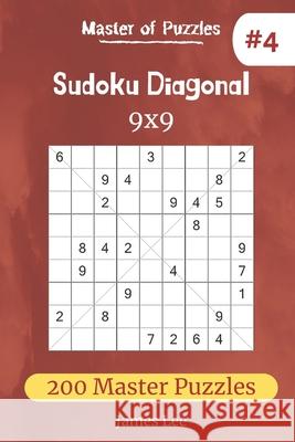 Master of Puzzles - Sudoku Diagonal 200 Master Puzzles 9x9 (vol. 4) James Lee 9781672640633 Independently Published