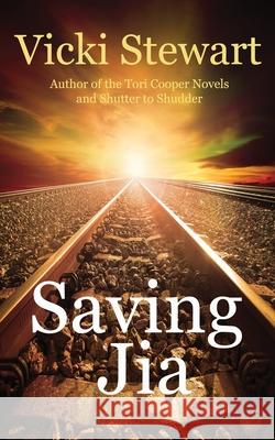 Saving Jia Vicki Stewart 9781672737197 Independently Published