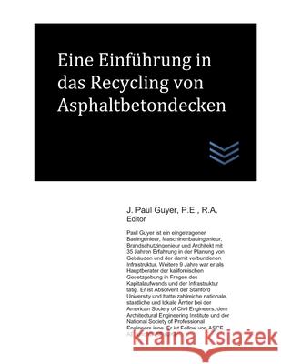 Eine Einführung in das Recycling von Asphaltbetondecken Guyer, J. Paul 9781672759908