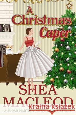 A Christmas Caper Shea MacLeod 9781672788250