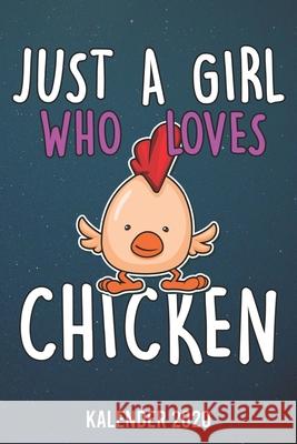 Kalender 2020: Just a Girl who loves Chicken A5 Kalender Planer für ein erfolgreiches Jahr - 110 Seiten Kalender Shop, Huhner 9781672818223