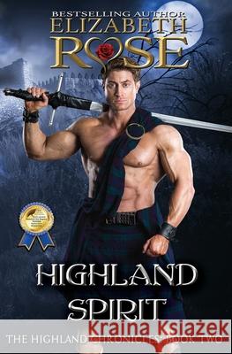 Highland Spirit Elizabeth Rose 9781672848640 Independently Published