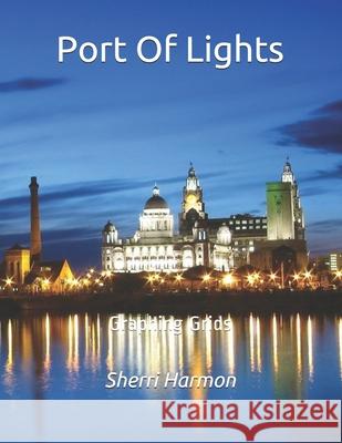 Port Of Lights: Graphing Grids Sherri Lynne Harmon 9781672902250 Independently Published