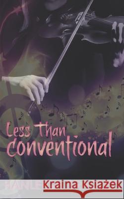 Less Than Conventional Hanleigh Bradley 9781672903059 Independently Published