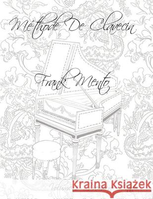 Méthode Clavecin - Volume 1 Nowé, Sylvain 9781672910767 Independently Published