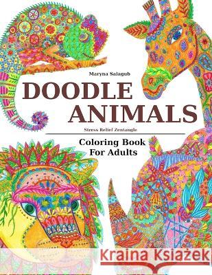 Doodle Animals Stress Relief Zentangle Coloring Book For Adults Maryna Salagub 9781673054934