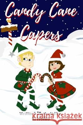 Candy Cane Capers R. Hollis 9781673081237 Independently Published