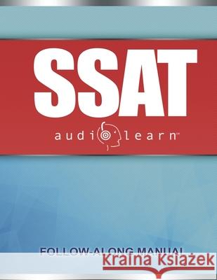 SSAT AudioLearn: Complete Audio Review for the SSAT (Secondary School Admission Test) Audiolearn Content Team 9781673116052 Independently Published
