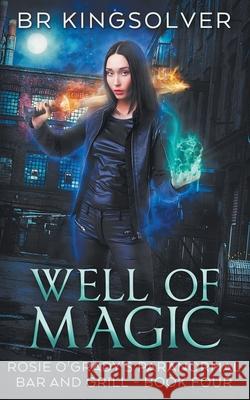 Well of Magic: An Urban Fantasy Br Kingsolver 9781673241020