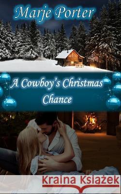 A Cowboy's Christmas Chance Marje Porter 9781673287943 Independently Published