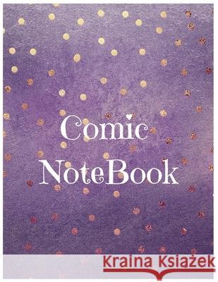 Comic Notebook: Develop Your Kids Creativity Create Your Own Story Comics Book Strips And Graphic Novel With This Beautiful Sketch Not Pod Only Publishing 9781673441529 Independently Published