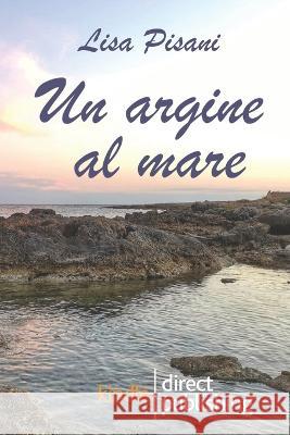 Un argine al mare Lisa Pisani 9781673462890