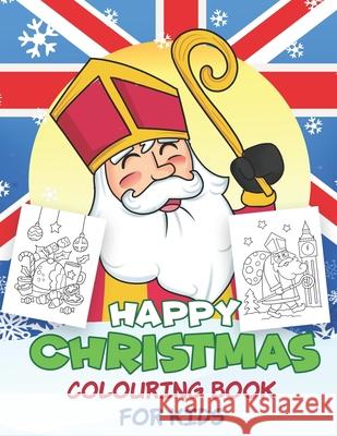 Happy Christmas Colouring Book For Kids: Father Christmas Coloring book for Kids (UK Edition ) Magic Art 9781673520248 Independently Published